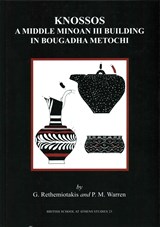 Knossos: A Middle Minoan Building in Bougadha Metochi - Giorgos Rethemiotakis ; Peter Warren - 9780904887693