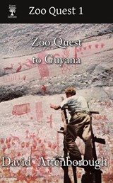 Zoo Quest to Guyana - David Attenborough - 9780906554203