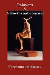 Palavers, And A Nocturnal Journal - Middleton, Christopher; Kociejowski, Marius - 9780907562511
