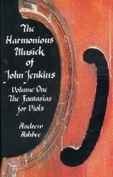 The Harmonious Musick of John Jenkins I - The Fantasias for Viols - Andrew Ashbee - 9780907689355