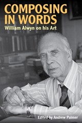 Composing in Words - ALWYN,  William - 9780907689713