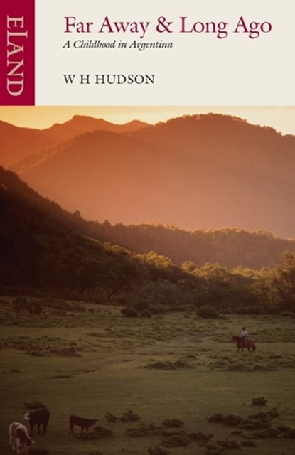 Far Away & Long Ago, W.H. Hudson - Paperback - 9780907871743