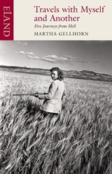 Travels with Myself and Another - Martha Gellhorn - 9780907871774