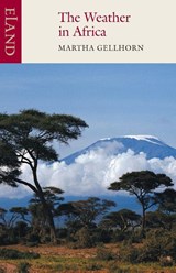 The Weather in Africa - Martha Gellhorn - 9780907871781