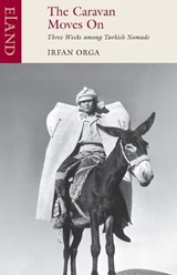 The Caravan Moves on - Irfan Orga - 9780907871972