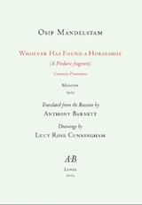 Whoever Has Found a Horseshoe (a Pindaric Fragment) Centenary Presentaion - Osip Mandelstam - 9780907954675