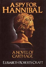 A Spy for Hannibal - CRAFT,  Elisabeth Roberts - 9780910155335