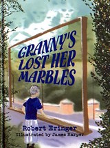 Granny's Lost Her Marbles - ERINGER,  Robert - 9780910155526