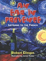 An Ear in Provence - ERINGER,  Robert - 9780910155533