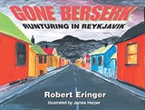Gone Berserk - ERINGER,  Robert - 9780910155540