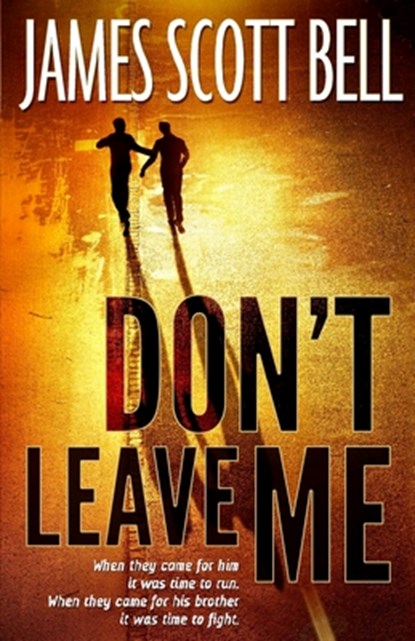 Don't Leave Me, James Scott Bell - Paperback - 9780910355049