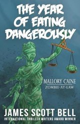 The Year of Eating Dangerously - James Scott Bell - 9780910355445