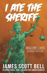 I Ate the Sheriff - James Scott Bell - 9780910355452
