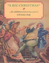 A HA! Christmas - An Exhibition at the Grolier Club of Jock Elliott`s Christmas books - The Grolier Clu - 9780910672306