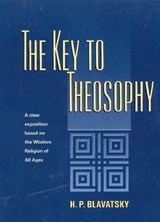 Key to Theosophy - H. P. Blavatsky - 9780911500073