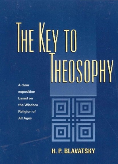 Key to Theosophy, H. P. Blavatsky - Paperback - 9780911500073