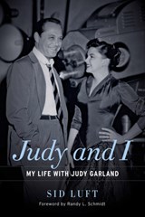 Judy and I: My Life with Judy Garland - Sid Luft - 9780912777702