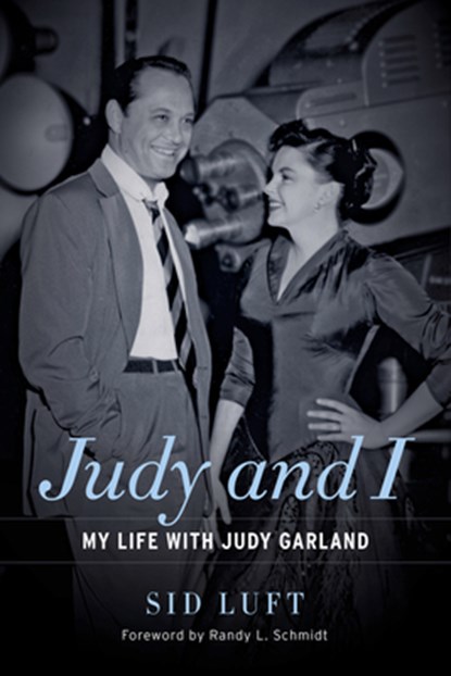 Judy and I: My Life with Judy Garland, Sid Luft - Paperback - 9780912777702