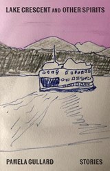 Lake Crescent and Other Spirits - Pamela Gullard - 9780913123522