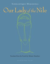 Our Lady of the Nile - Scholastique Mukasonga - 9780914671039