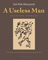 A Useless Man - ABASIYANIK,  Sait Faik - 9780914671077