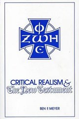 Critical Realism and the New Testament - MEYER,  Ben F. - 9780915138975