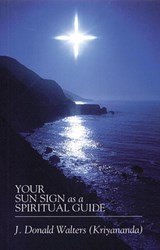 Your Sun Sign as a Spiritual Guide - J.Donald Walters - 9780916124236