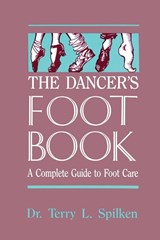 The Dancer's Foot Book - Dr. Terry L. Spilken - 9780916622961