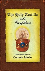 The Holy Tortilla and a Pot of Beans - Carmen Tafolla - 9780916727499