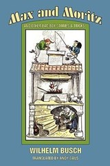 Max and Moritz and Other Bad Boy Tales - Wilhelm Busch - 9780918736185