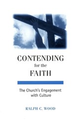 Contending for the Faith - Ralph C. Wood - 9780918954862