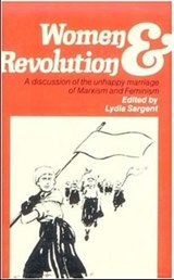 Women & Revolution: A Discussion of the Unhappy Marriage of Marxism and Feminism - SARGENT,  Lydia - 9780919619203