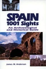 Spain, 1001 Sights - James M. Anderson - 9780919813939