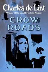 Crow Roads - Charles de Lint - 9780920623152