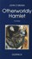 Other Worldly Hamlet, O'MEARA,  John - Paperback - 9780920717509