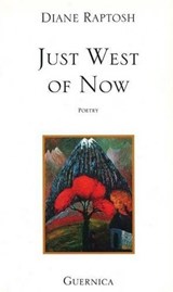 Just West of Now - RAPTOSH,  Diane - 9780920717714