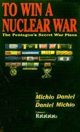 To Win a Nuclear War - Michio Kaku - 9780921689065
