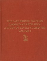 The Late Bronze Egyptian Garrison at Beth Shan - Frances W. James ; Patrick E. McGovern - 9780924171277