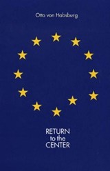 Return to the Center - HABSBURG,  Otto - 9780929497396