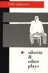 Siberia & Other Plays - MITTERER,  Felix - 9780929497686