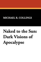 Naked to the Sun - COLLINGS,  Michael R. - 9780930261764