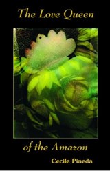 The Love Queen of the Amazon - Cecile Pineda - 9780930324698