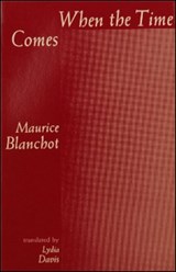 WHEN THE TIME COMES - Maurice Blanchot - 9780930794958