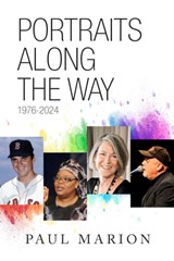 Portraits Along the Way:1976-2024 - Paul Marion - 9780931507496