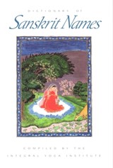 Dictionary of Sanskrit Names - The Integral Yoga Institute - 9780932040350