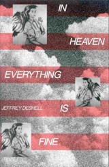 In Heaven Everything is Fine - Jeffrey DeShell - 9780932511409