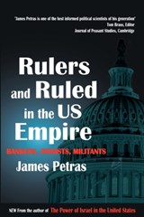 Rulers and Ruled in the US Empire - James F. Petras - 9780932863546