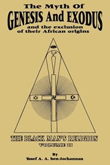 Myth of Genesis and Exodus and the Exclusion of Their African Origins - Yosef A a Ben-Jochannan - 9780933121768