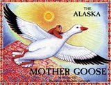 The Alaska Mother Goose: And Other North Country Nursery Rhymes - Shelley Gill - 9780934007023