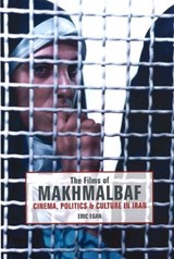 Films of Makhmalbaf - Eric Egan - 9780934211949